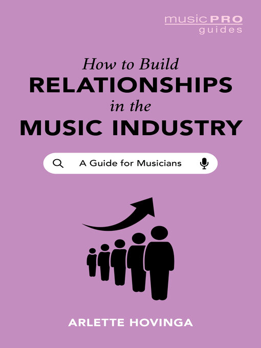 Title details for How to Build Relationships in the Music Industry by Arlette Hovinga - Available